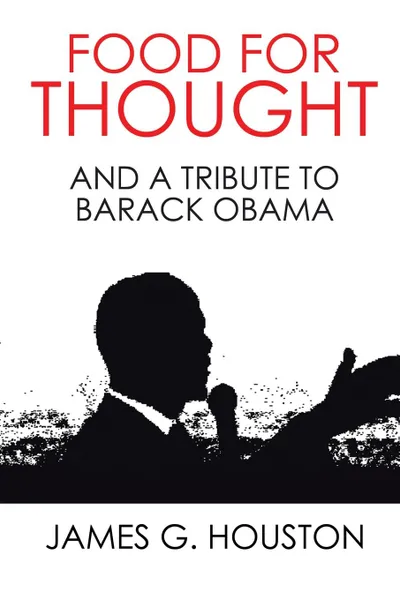 Обложка книги Food for Thought. And a Tribute to Barack Obama, James G. Houston