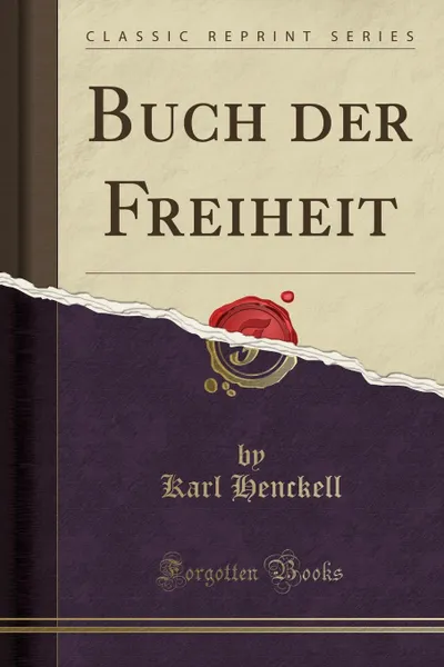 Обложка книги Buch der Freiheit (Classic Reprint), Karl Henckell