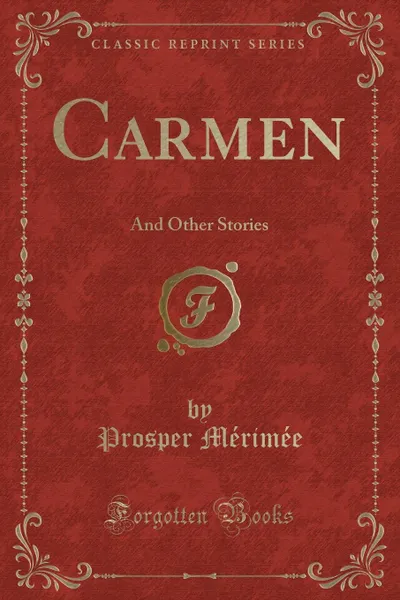 Обложка книги Carmen. And Other Stories (Classic Reprint), Prosper Mérimée