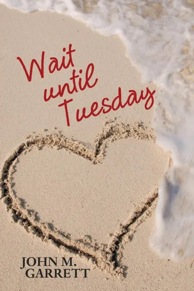 Обложка книги Wait until Tuesday, John M. Garrett