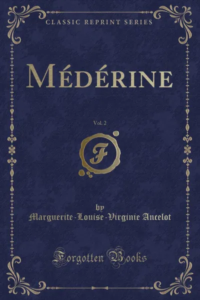 Обложка книги Mederine, Vol. 2 (Classic Reprint), Marguerite-Louise-Virginie Ancelot