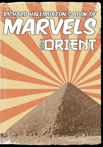 Обложка книги Richard Halliburton.s Book of Marvels. the Orient, Richard Halliburton