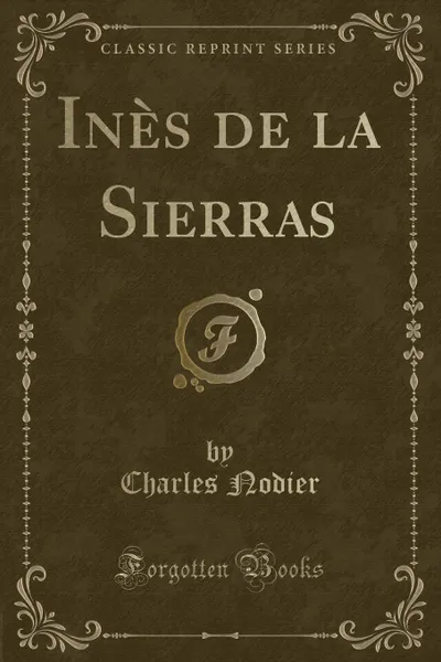 Обложка книги Ines de la Sierras (Classic Reprint), Charles Nodier