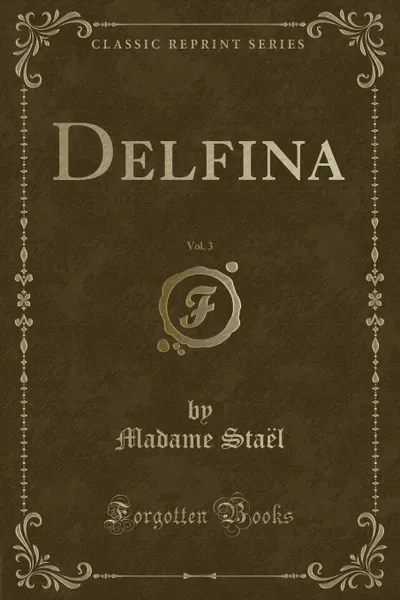 Обложка книги Delfina, Vol. 3 (Classic Reprint), Madame Staël