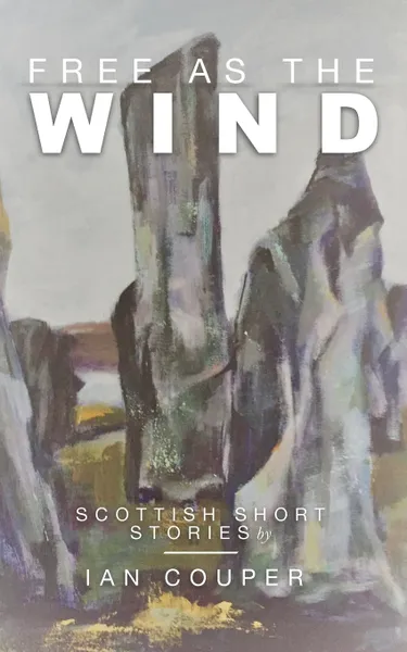 Обложка книги Free as the Wind, Ian Couper