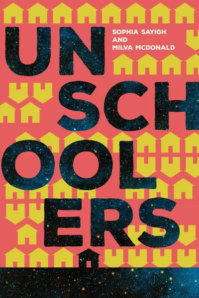 Обложка книги Unschoolers, Sophia Sayigh, Milva McDonald