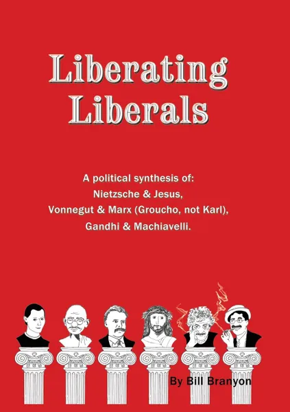 Обложка книги Liberating Liberals, Bill Branyon