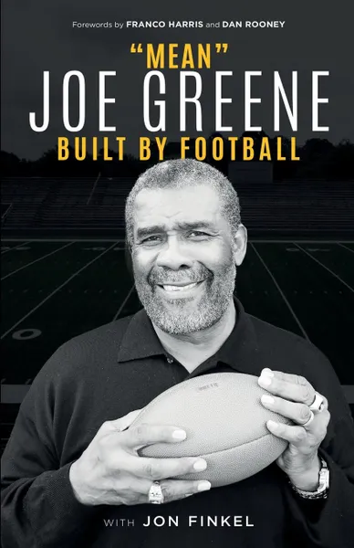 Обложка книги Mean Joe Greene. Built By Football, Joe Greene, Jon Finkel