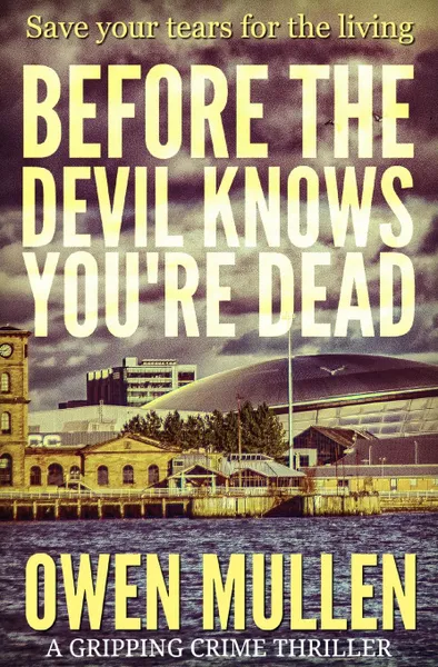 Обложка книги Before The Devil Knows You.re Dead, Owen Mullen