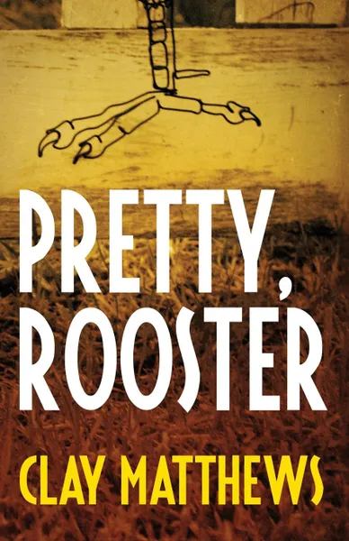 Обложка книги Pretty, Rooster, Clay Matthews