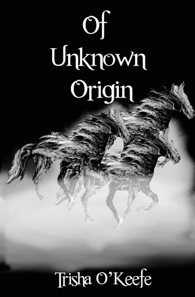 Обложка книги Of Unknown Origin, Trisha O'Keefe