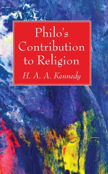 Обложка книги Philo.s Contribution to Religion, H. A. A. Kennedy