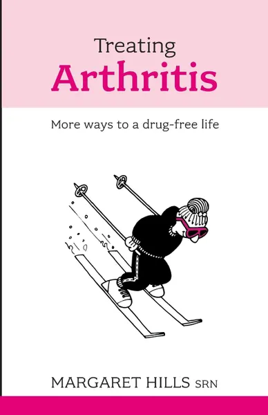 Обложка книги Treating Arthritis. More Ways to a Drug-free Life, Margaret Hills