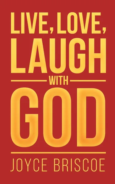 Обложка книги Live, Love, Laugh With God, Joyce Briscoe