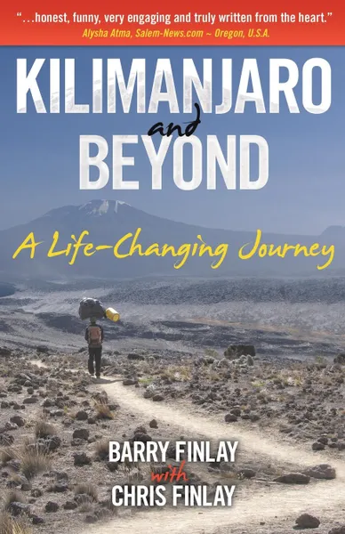 Обложка книги Kilimanjaro and Beyond. A Life-Changing Journey, Barry Finlay, Chris Finlay