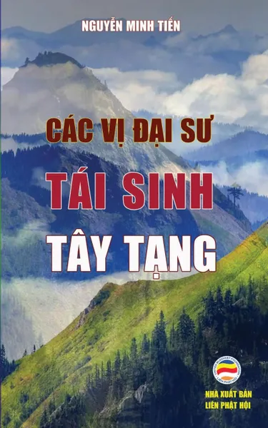 Обложка книги Cac vi .ai su tai sinh Tay Tang. Ban in nam 2017, Nguyễn Minh Tiến