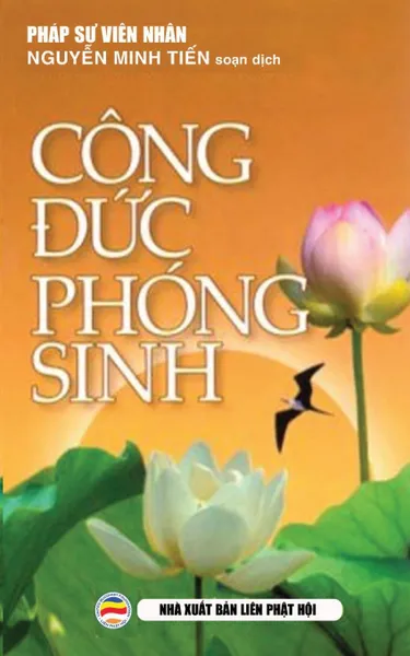 Обложка книги Cong .uc phong sinh. Y nghia thuc hanh phong sinh, Pháp sư Viên Nhân, Nguyễn Minh Tiến