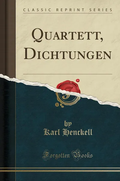 Обложка книги Quartett, Dichtungen (Classic Reprint), Karl Henckell