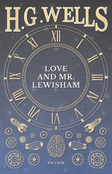 Обложка книги Love And Mr. Lewisham, H. G. Wells