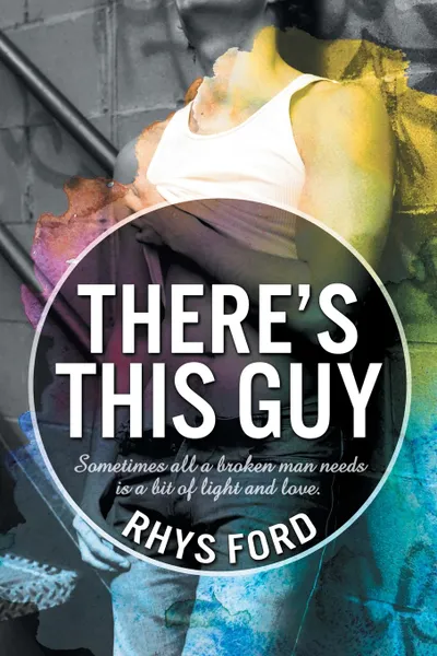 Обложка книги There.s This Guy, Rhys Ford