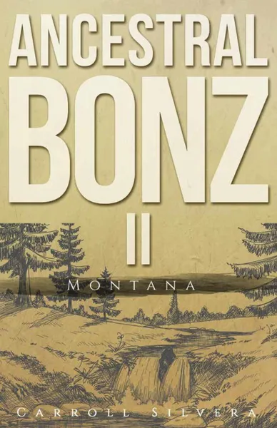 Обложка книги Ancestral Bonz II. Montana, Carroll Silvera