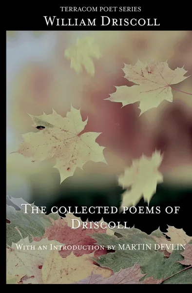 Обложка книги The Collected Poems of Driscoll, William Driscoll