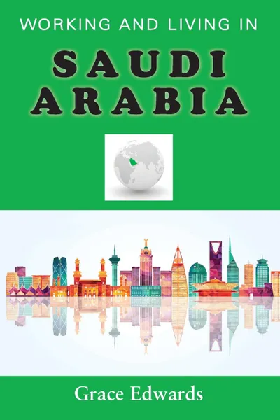 Обложка книги Working and Living in Saudi Arabia, Grace Edwards