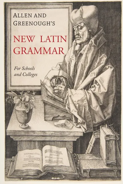 Обложка книги Allen and Greenough.s New Latin Grammar, James B. Greenough, J. H. Allen, G. L. Kittredge