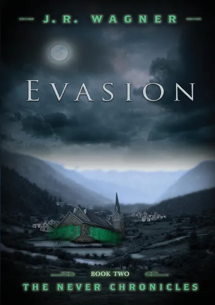 Обложка книги Evasion. The Never Chronicles .2, J. R. Wagner