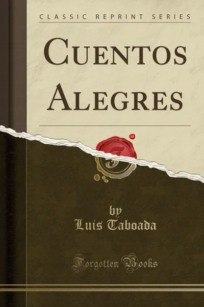 Обложка книги Cuentos Alegres (Classic Reprint), Luis Taboada