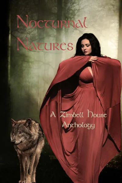 Обложка книги Nocturnal Natures. A Zimbell House Anthology, Zimbell House Publishing