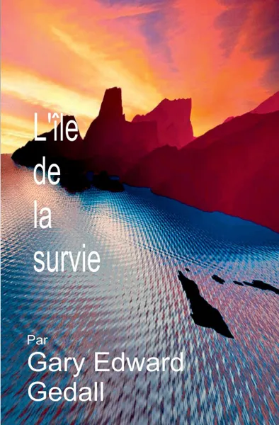Обложка книги L.Isle de la Serenite  Livre 1. Survie, Gary Edward Gedall