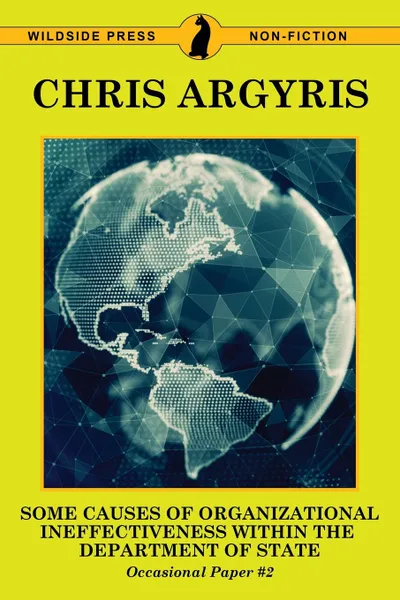 Обложка книги Some Causes of Organizational Ineffectiveness Within the Department of State, Chris Argyris