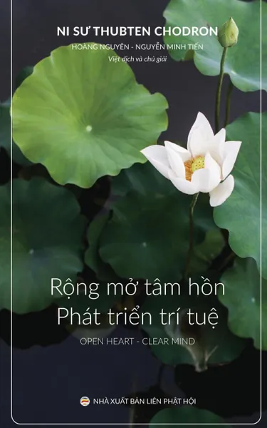 Обложка книги Rong mo tam hon va Phat trien tri tue. Ban in nam 2017, Thubten Chodron, Hoàng Nguyên, Nguyễn Minh Tiến