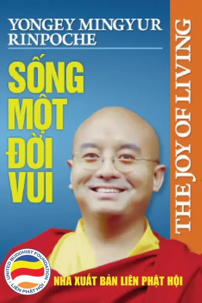 Обложка книги Song mot .oi vui. Kham pha bi quyet song hanh phuc, Yongey Mingyur Rinpoche, Diệu Hạnh Giao Trinh, Nguyễn Minh Tiến