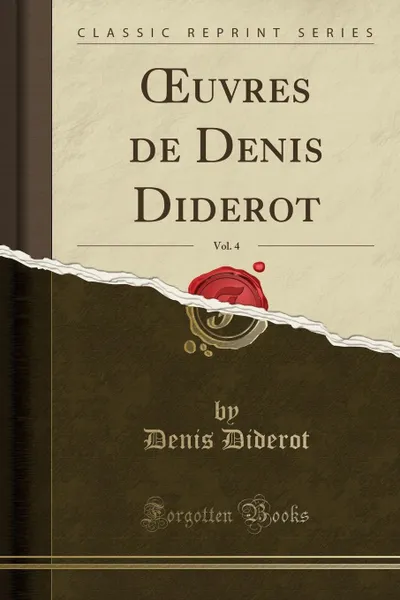 Обложка книги OEuvres de Denis Diderot, Vol. 4 (Classic Reprint), Denis Diderot
