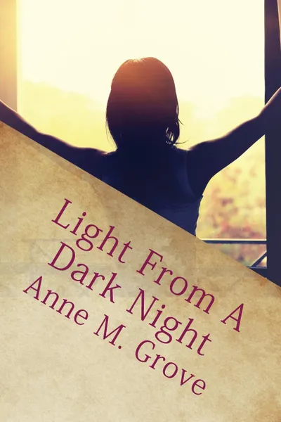 Обложка книги Light from a dark night, Anne M. Grove