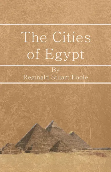 Обложка книги The Cities of Egypt, Reginald Stuart Poole