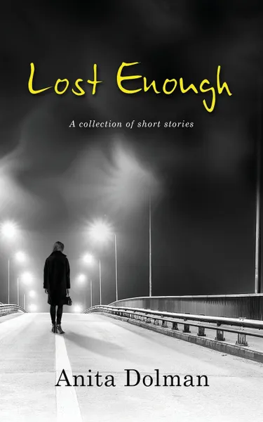 Обложка книги Lost Enough. A Collection of Short Stories, Anita Dolman