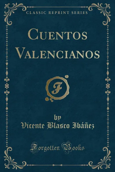 Обложка книги Cuentos Valencianos (Classic Reprint), Vicente Blasco Ibáñez