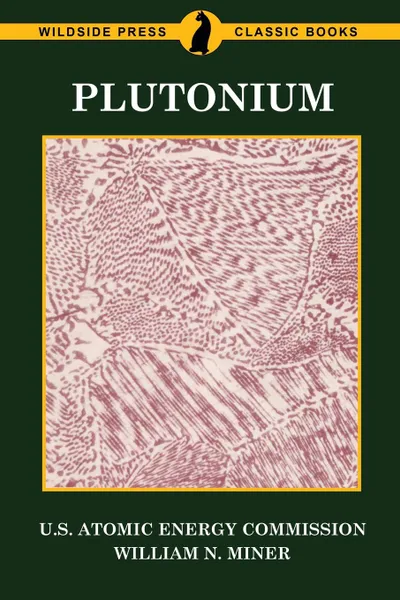 Обложка книги Plutonium, U.S. Atomic Energy Commission, William N. Miner