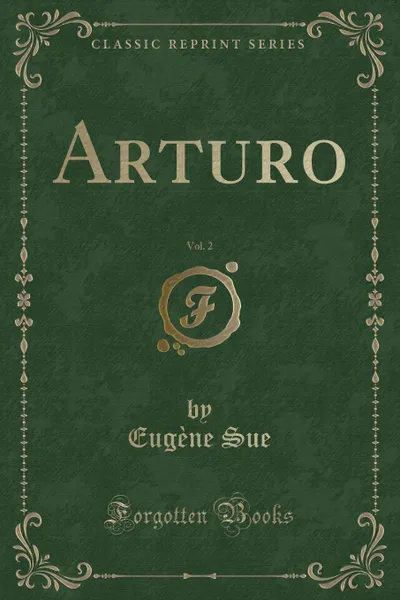 Обложка книги Arturo, Vol. 2 (Classic Reprint), Eugène Sue