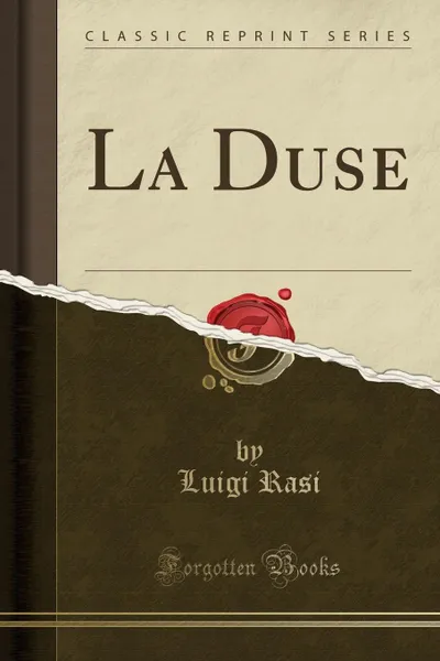 Обложка книги La Duse (Classic Reprint), Luigi Rasi