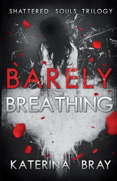 Обложка книги Barely Breathing, Katerina Bray