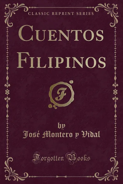 Обложка книги Cuentos Filipinos (Classic Reprint), José Montero y Vidal