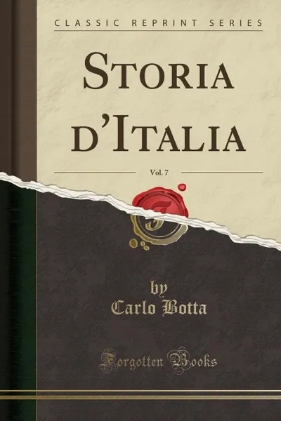 Обложка книги Storia d.Italia, Vol. 7 (Classic Reprint), Carlo Botta