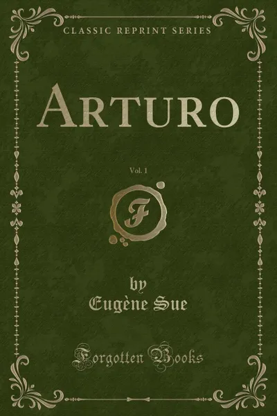 Обложка книги Arturo, Vol. 1 (Classic Reprint), Eugène Sue