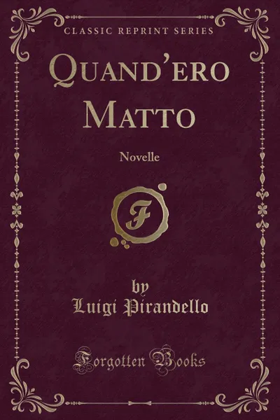 Обложка книги Quand.ero Matto. Novelle (Classic Reprint), Luigi Pirandello