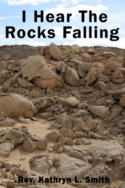 Обложка книги I Hear the Rocks Falling, Kathryn   L. Smith