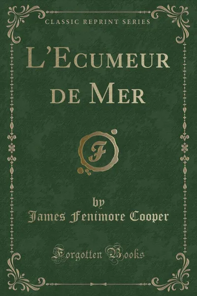 Обложка книги L.Ecumeur de Mer (Classic Reprint), James Fenimore Cooper
